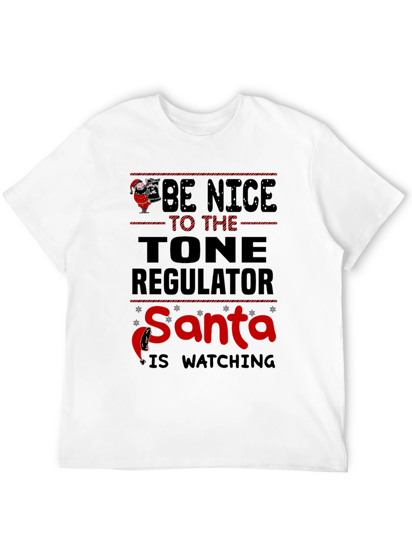 Be Nice to The Tone Regulator Santa T-Shirt