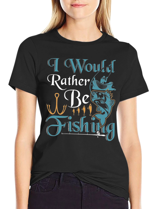 Fishing T-Shirt - I Would Rather Be Fishing Graphic Tee