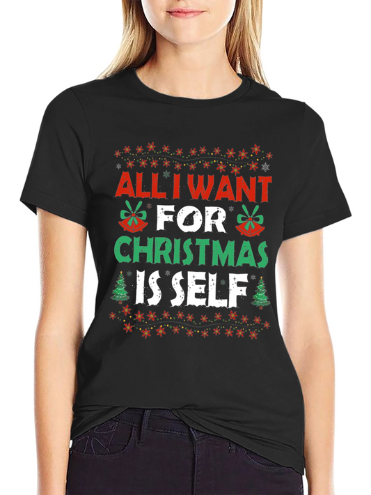 Funny Christmas T-Shirt - All I Want is Self