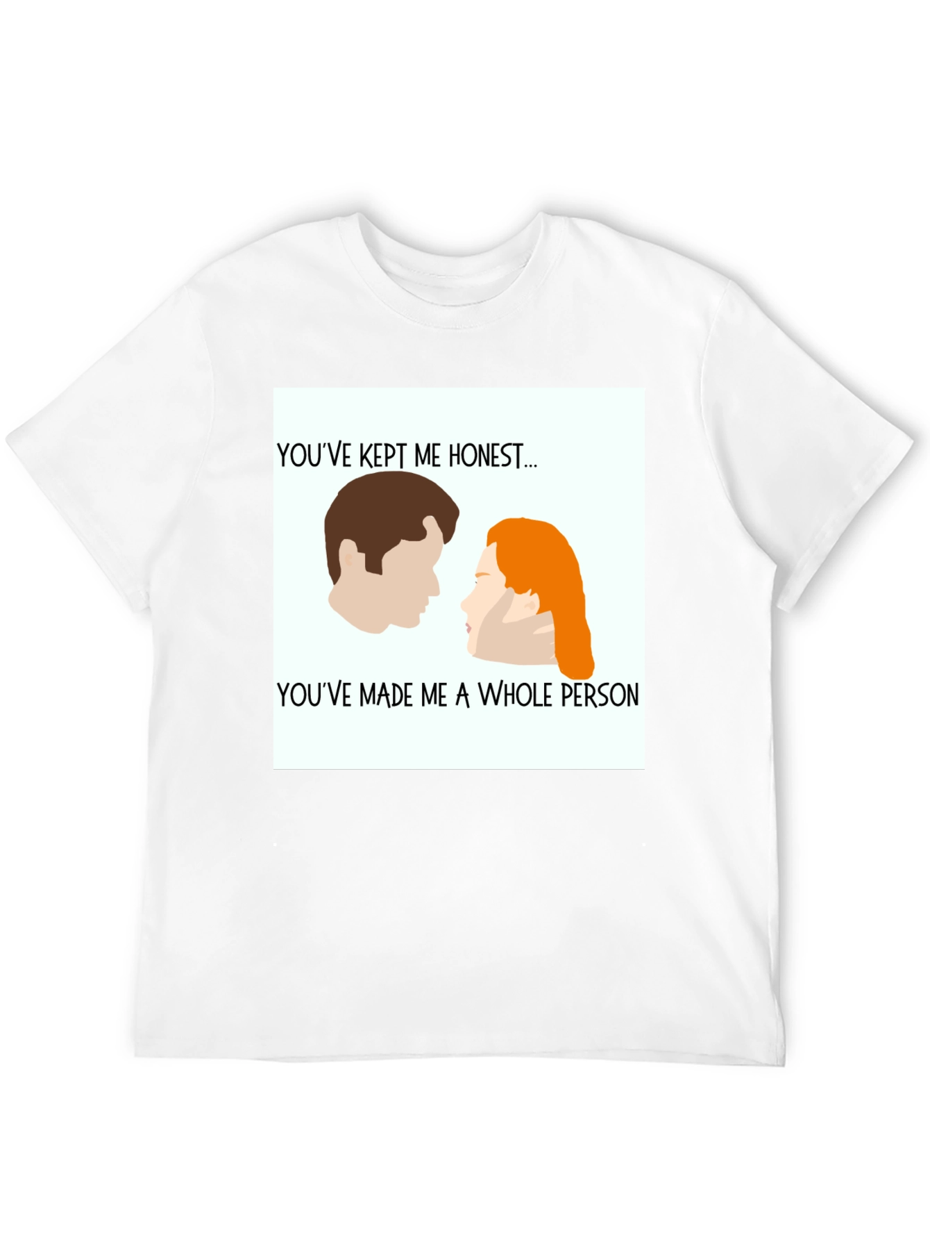 Youve Kept Me Honest T-Shirt
