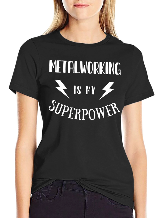 Metalworking is My Superpower Black Graphic T-Shirt