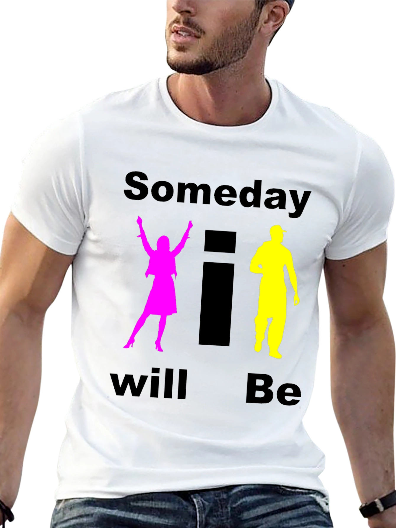 Someday I Will Be T-Shirt
