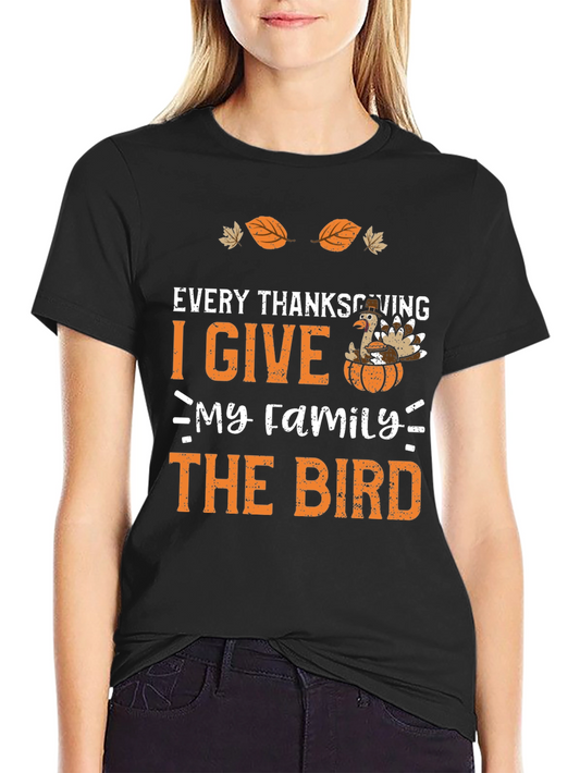 Funny Thanksgiving T-Shirt - I Give My Family The Bird