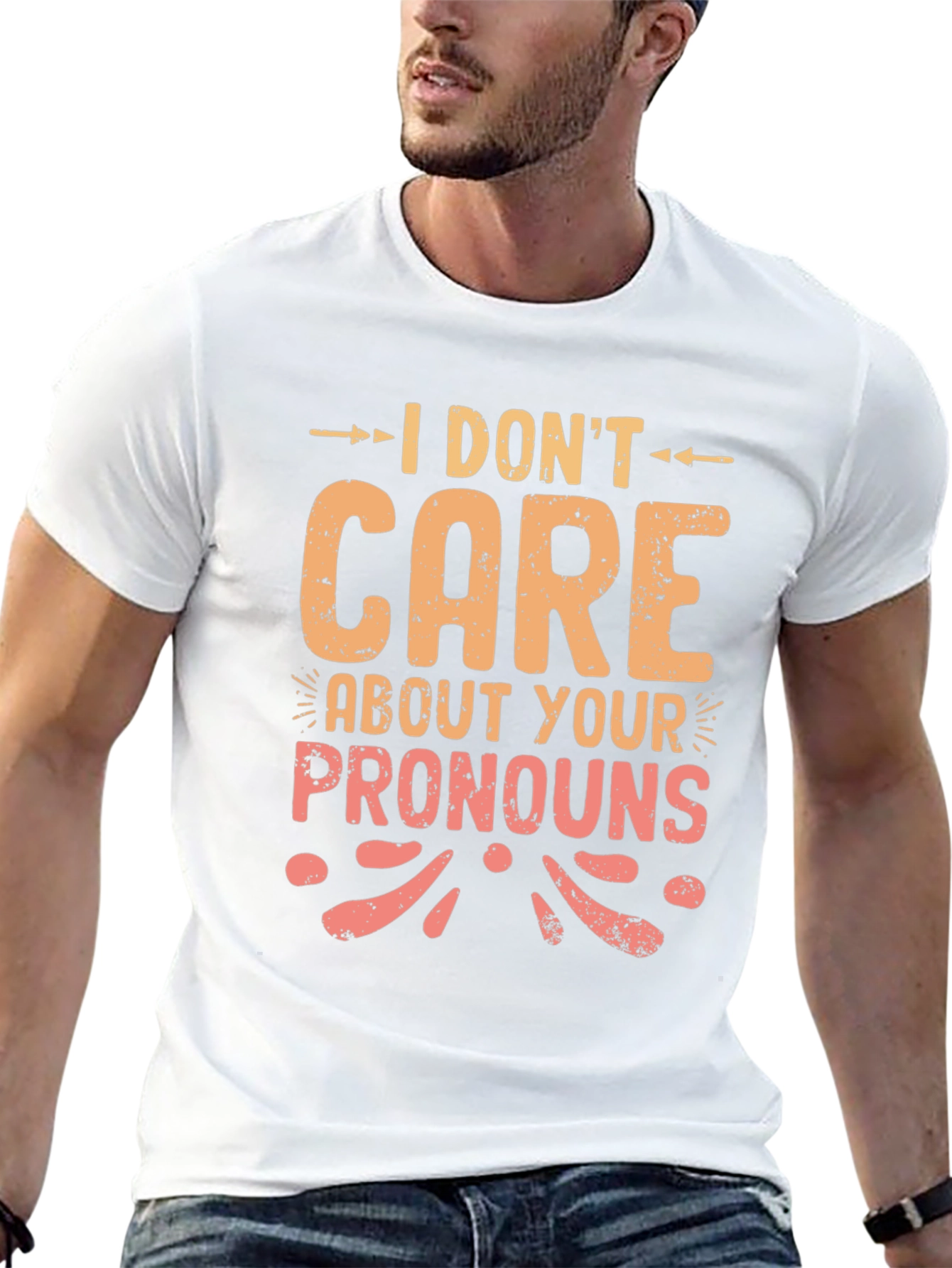 I Dont Care About Your Pronouns Graphic T-Shirt