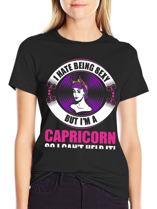 I Hate Being Sexy Capricorn T-Shirt