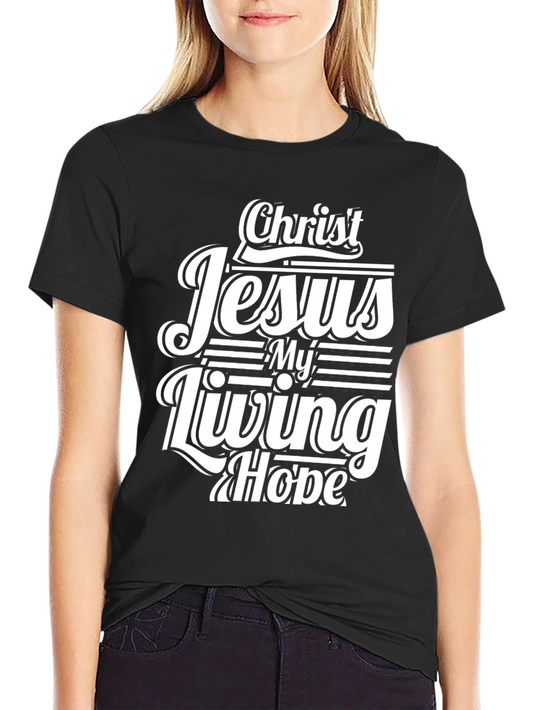 Christ Jesus My Living Hope Black T-Shirt