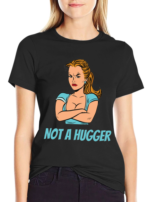 Not A Hugger Graphic Tee - Sassy Pop Art Shirt