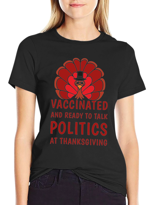 Vaccinated Politics Thanksgiving Turkey T-Shirt