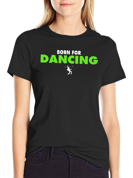 Born For Dancing Graphic Tee - Black Cotton T-Shirt