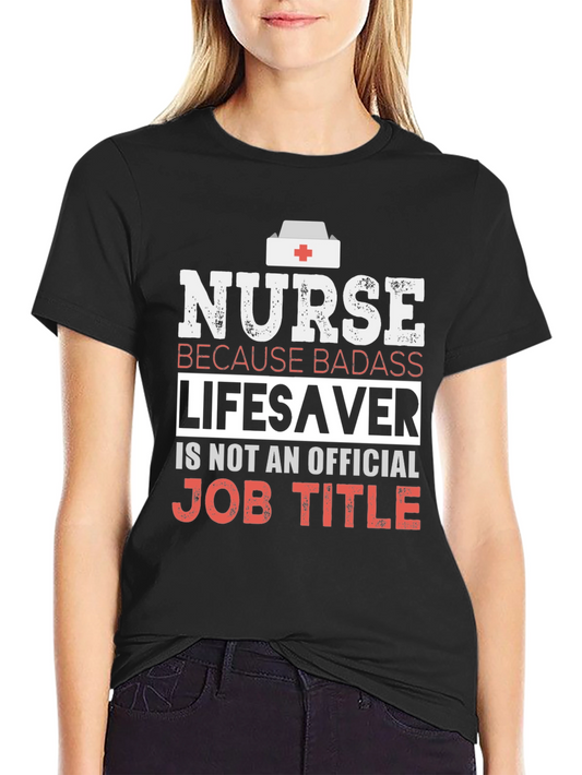 Nurse Badass Lifesaver Graphic T-Shirt