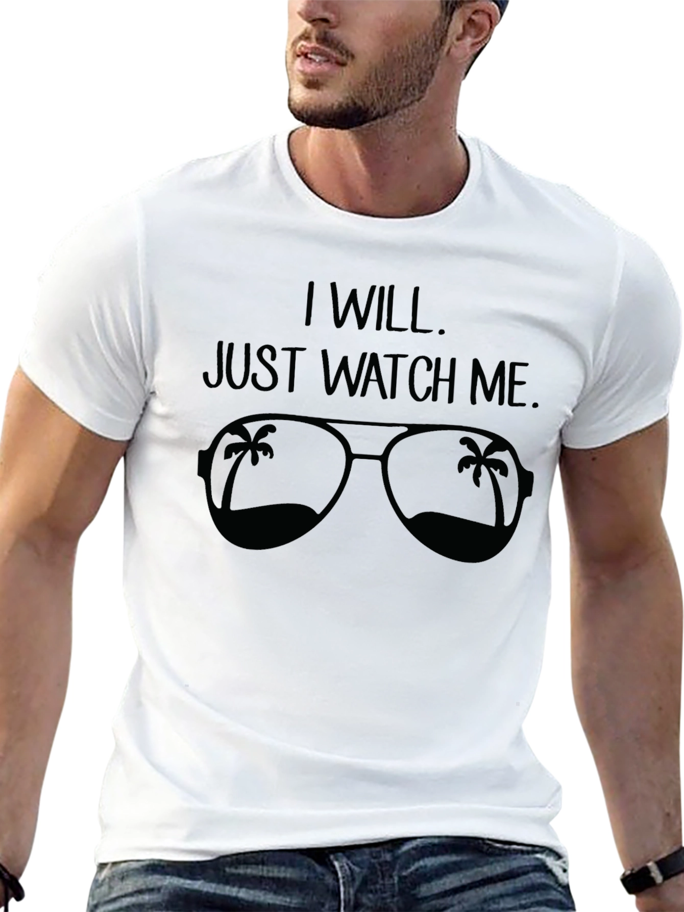 I Will. Just Watch Me. Sunglasses Graphic Tee