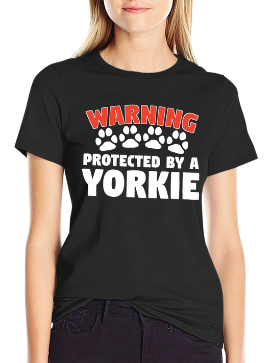 Warning Protected By A Yorkie - Dog Lover T-Shirt