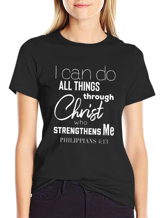 I Can Do All Things Through Christ T-Shirt