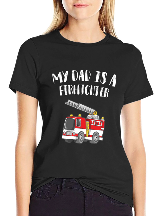 My Dad Is A Firefighter T-Shirt