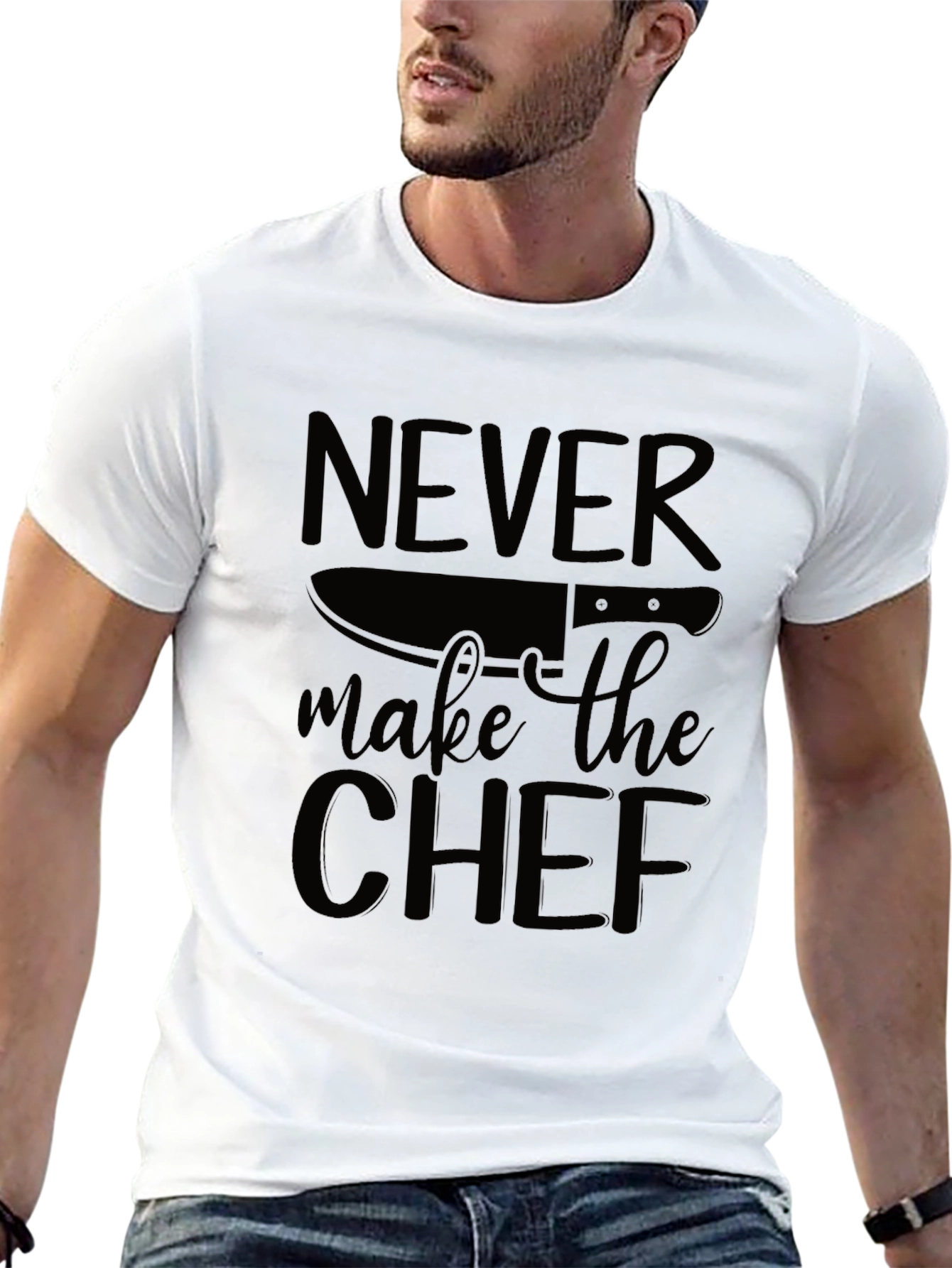 Never Make the Chef T-Shirt - Funny Cook Gift