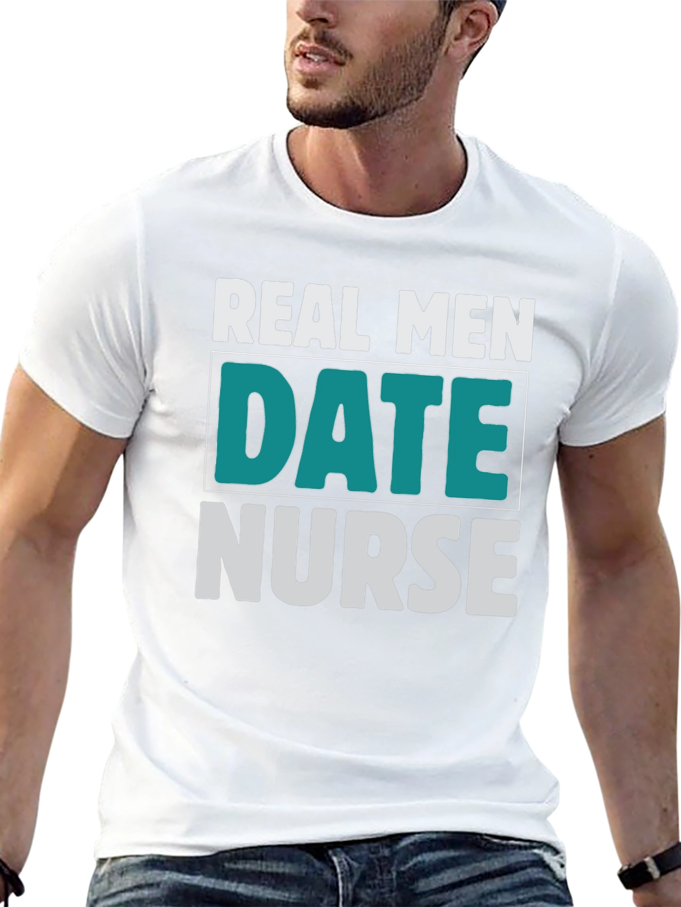 Real Men Date Nurse Graphic T-Shirt