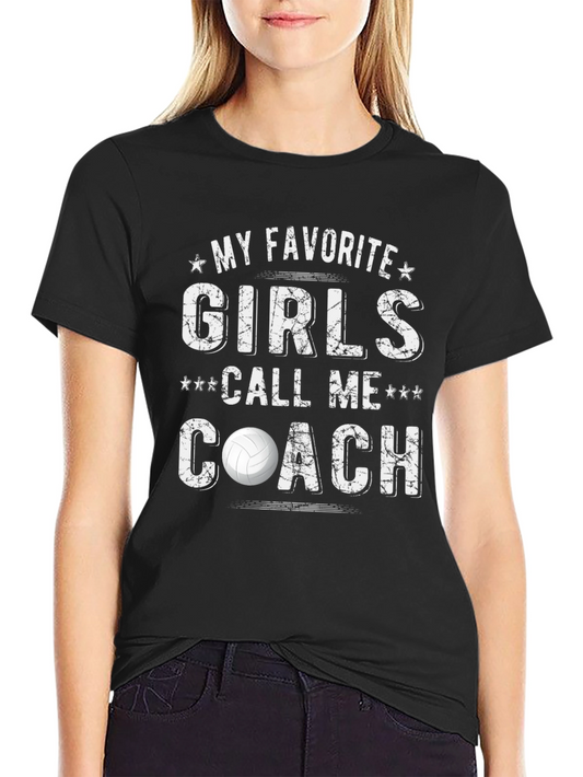 My Favorite Girls Call Me Coach Volleyball T-Shirt