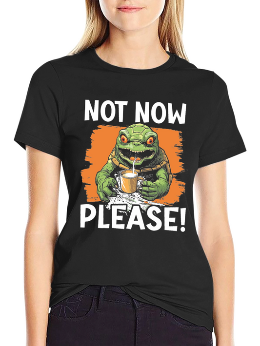 Not Now Please! Turtle T-Shirt