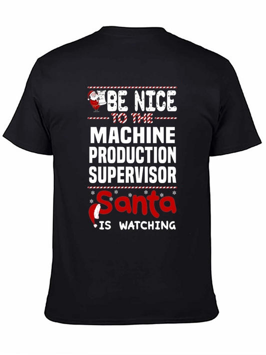 Be Nice Machine Production Supervisor T-Shirt