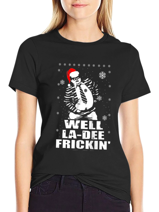Well La-Dee Frickin Christmas Tee