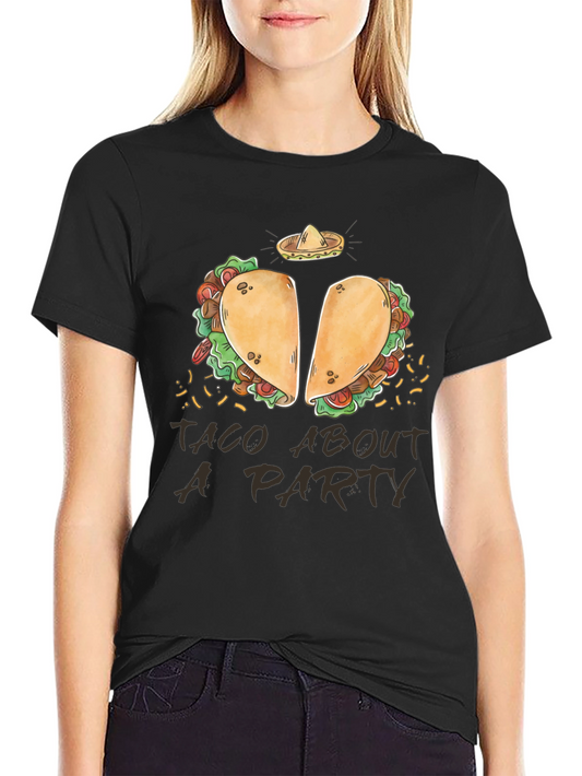 Taco About a Party T-Shirt