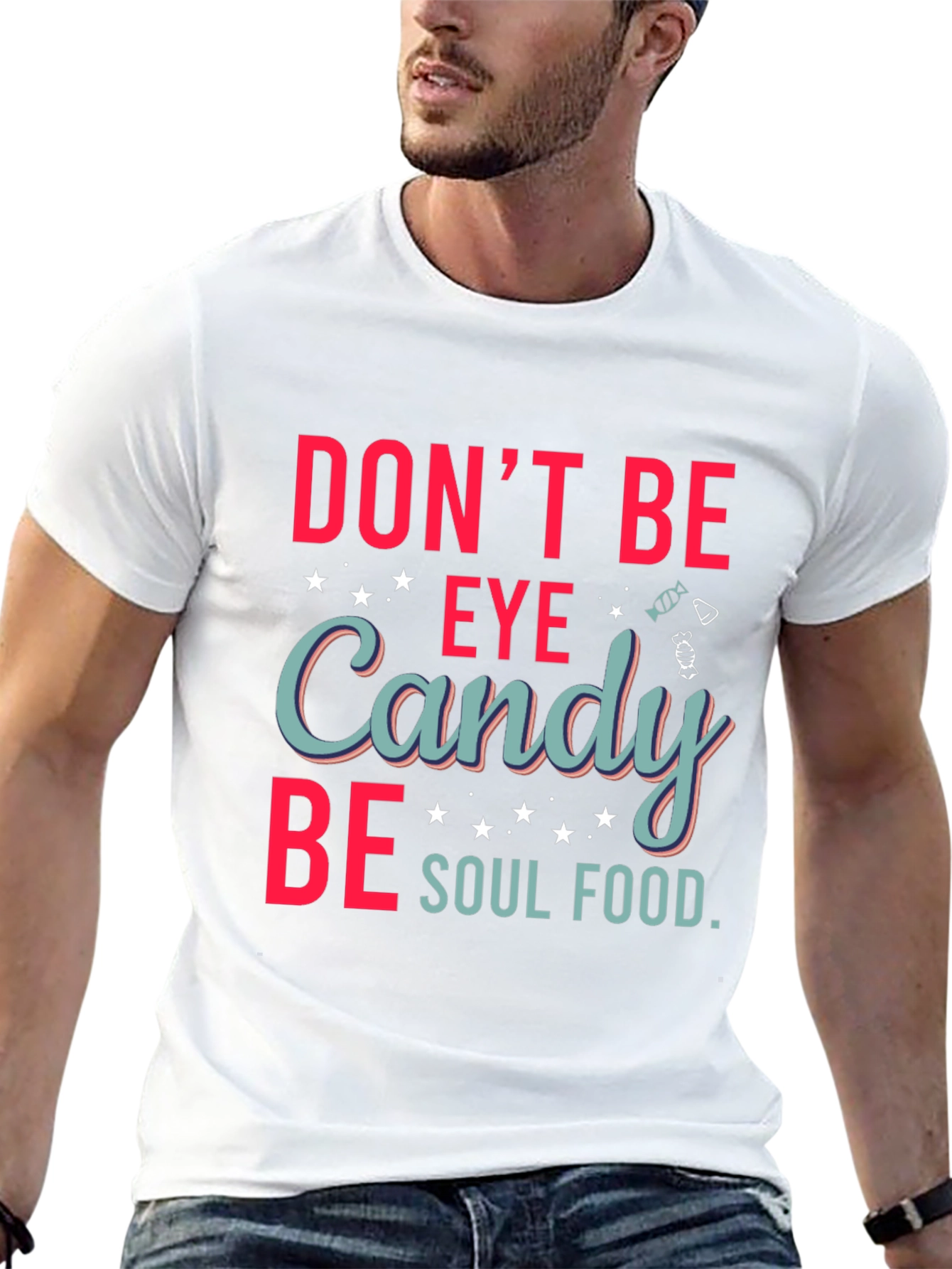 Dont Be Eye Candy Soul Food Graphic T-Shirt