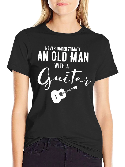 Old Man Guitar T-Shirt - Never Underestimate Graphic Tee