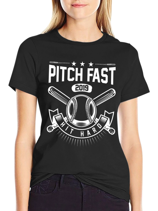 Pitch Fast Hit Hard 2019 Baseball T-Shirt