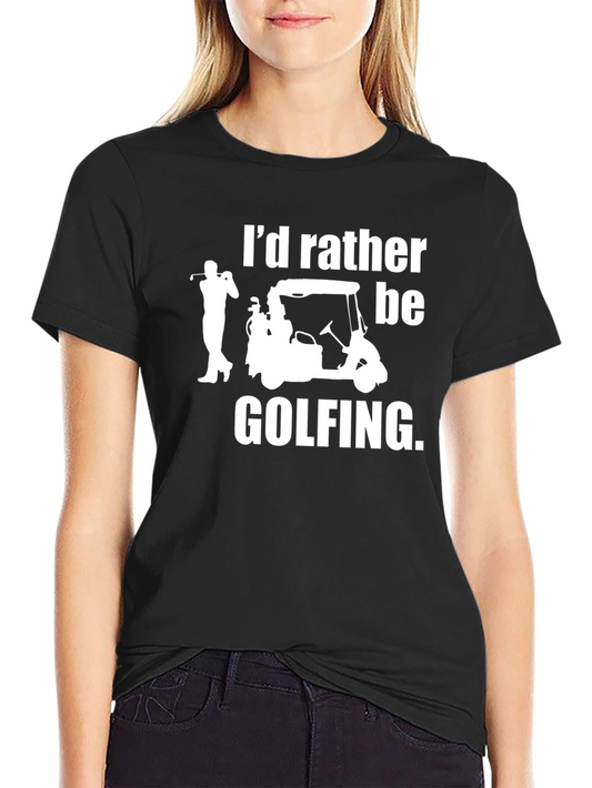 Id Rather Be Golfing Black T-Shirt