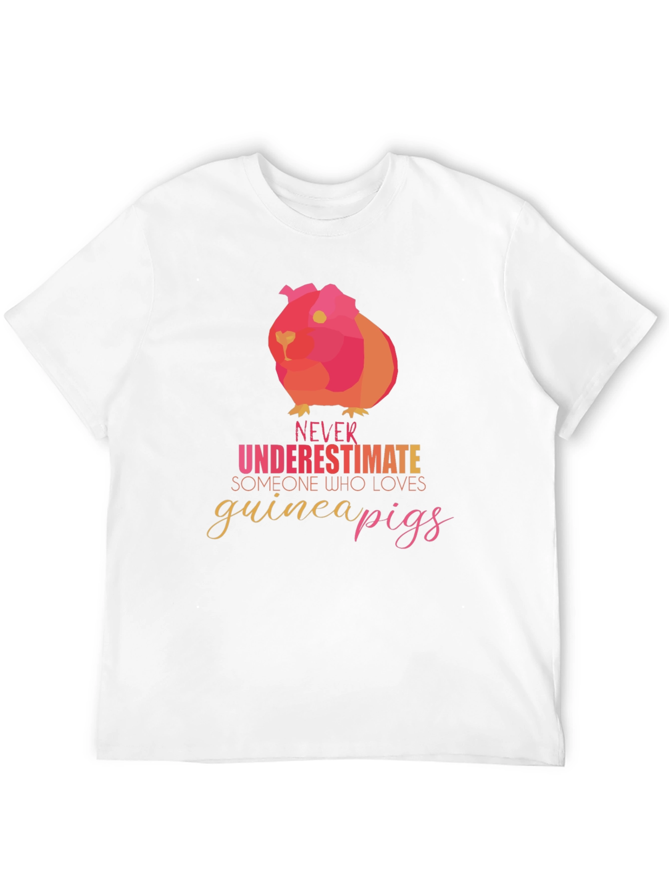 Guinea Pig Lover T-Shirt - Never Underestimate