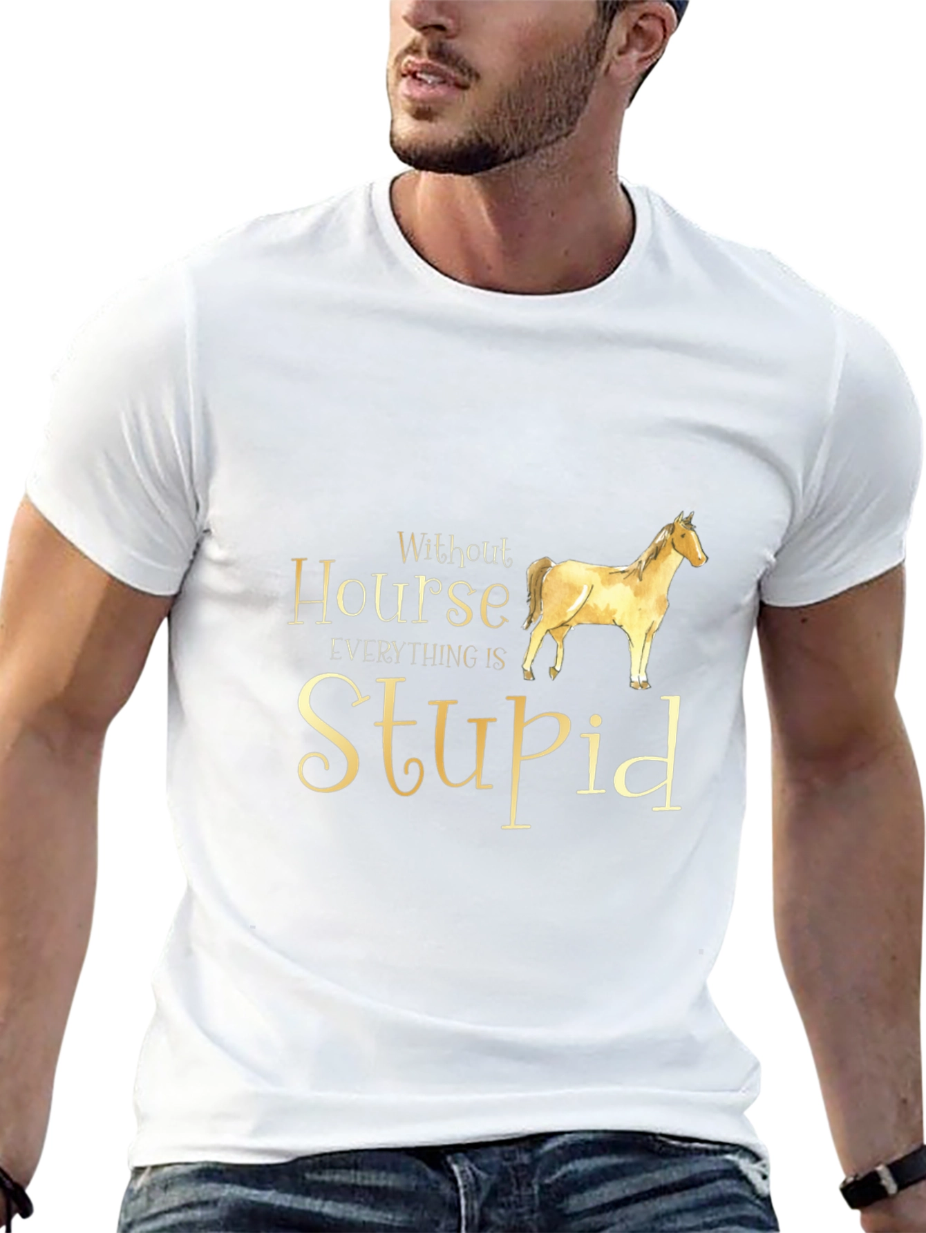 Without Horse Everything is Stupid Black T-Shirt