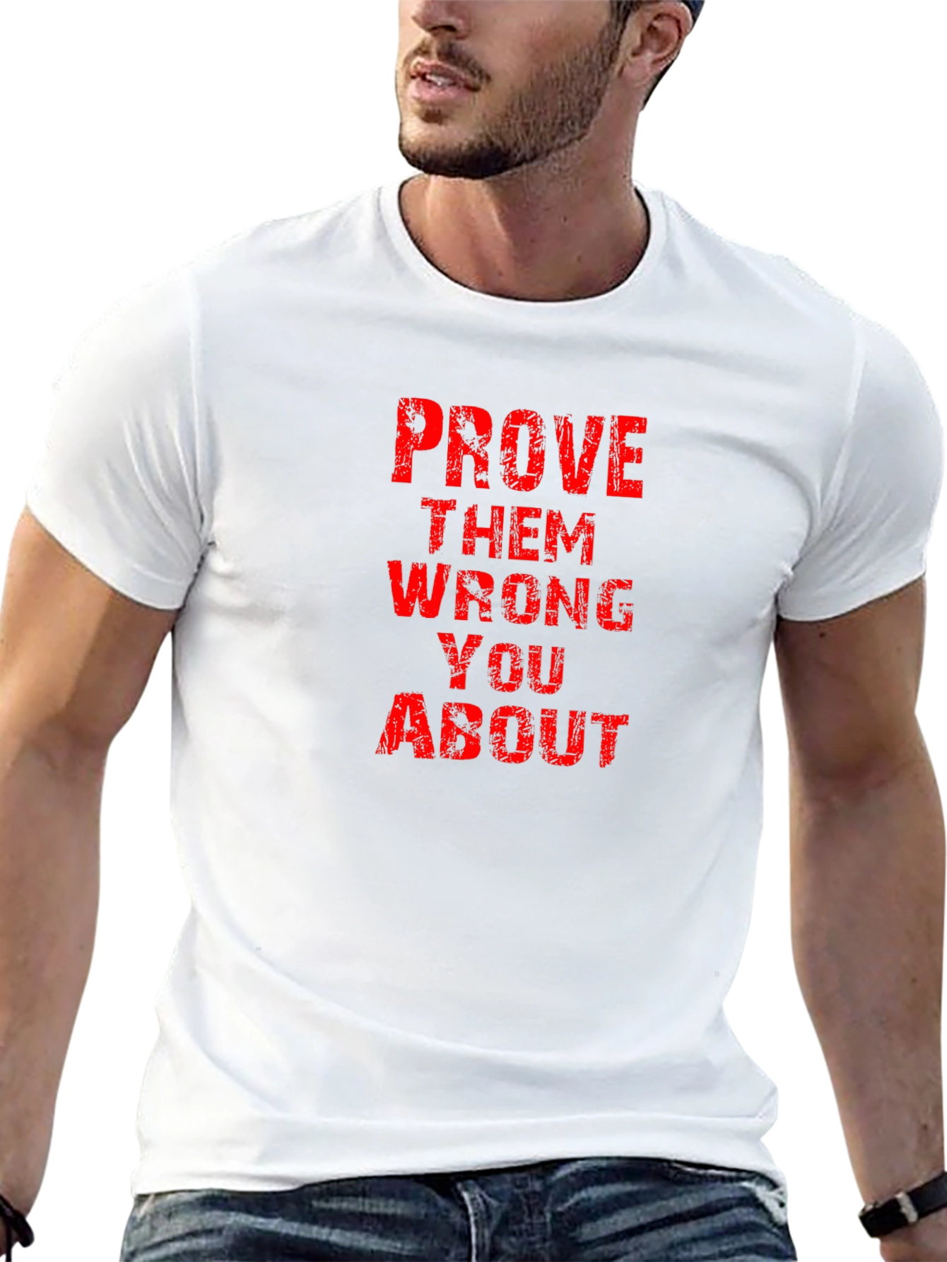 Prove Them Wrong Graphic Tee - Motivational T-Shirt