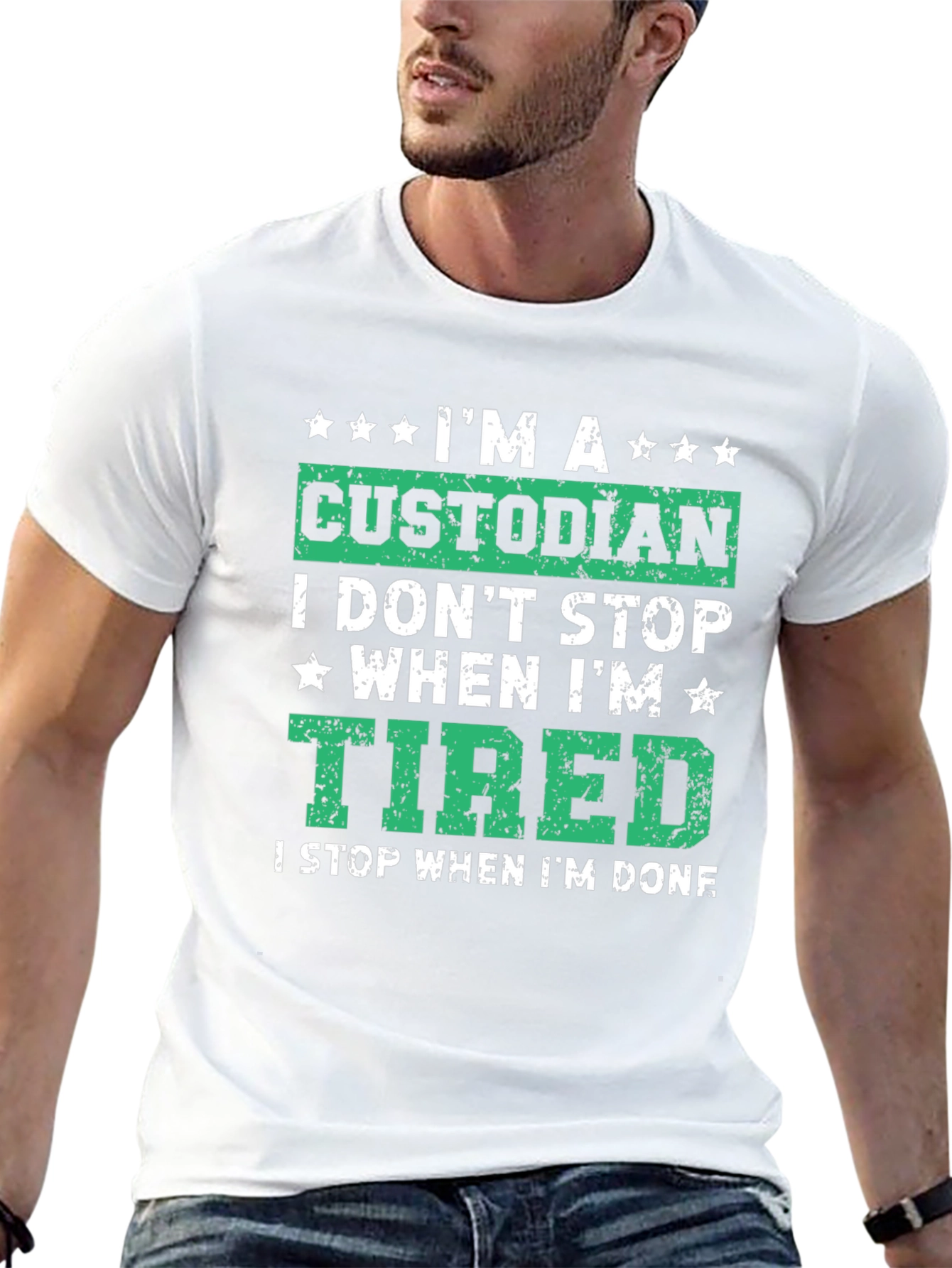 Custodian T-Shirt: I Dont Stop When Im Tired