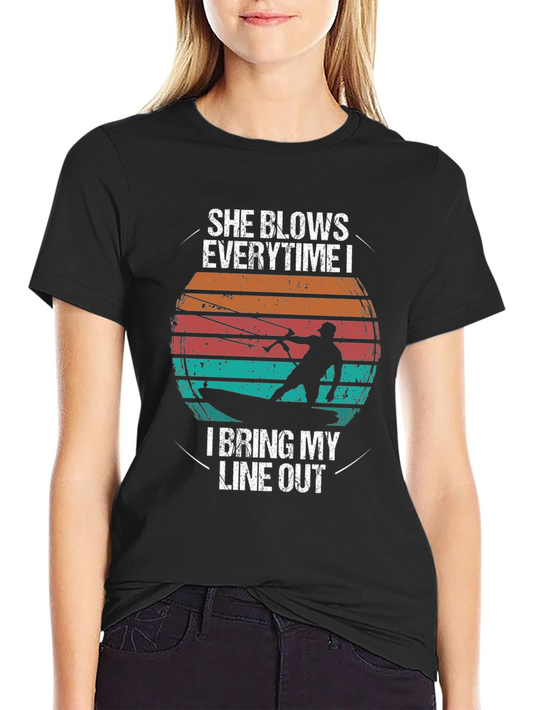 She Blows Everytime I Bring My Line Out Fishing T-Shirt