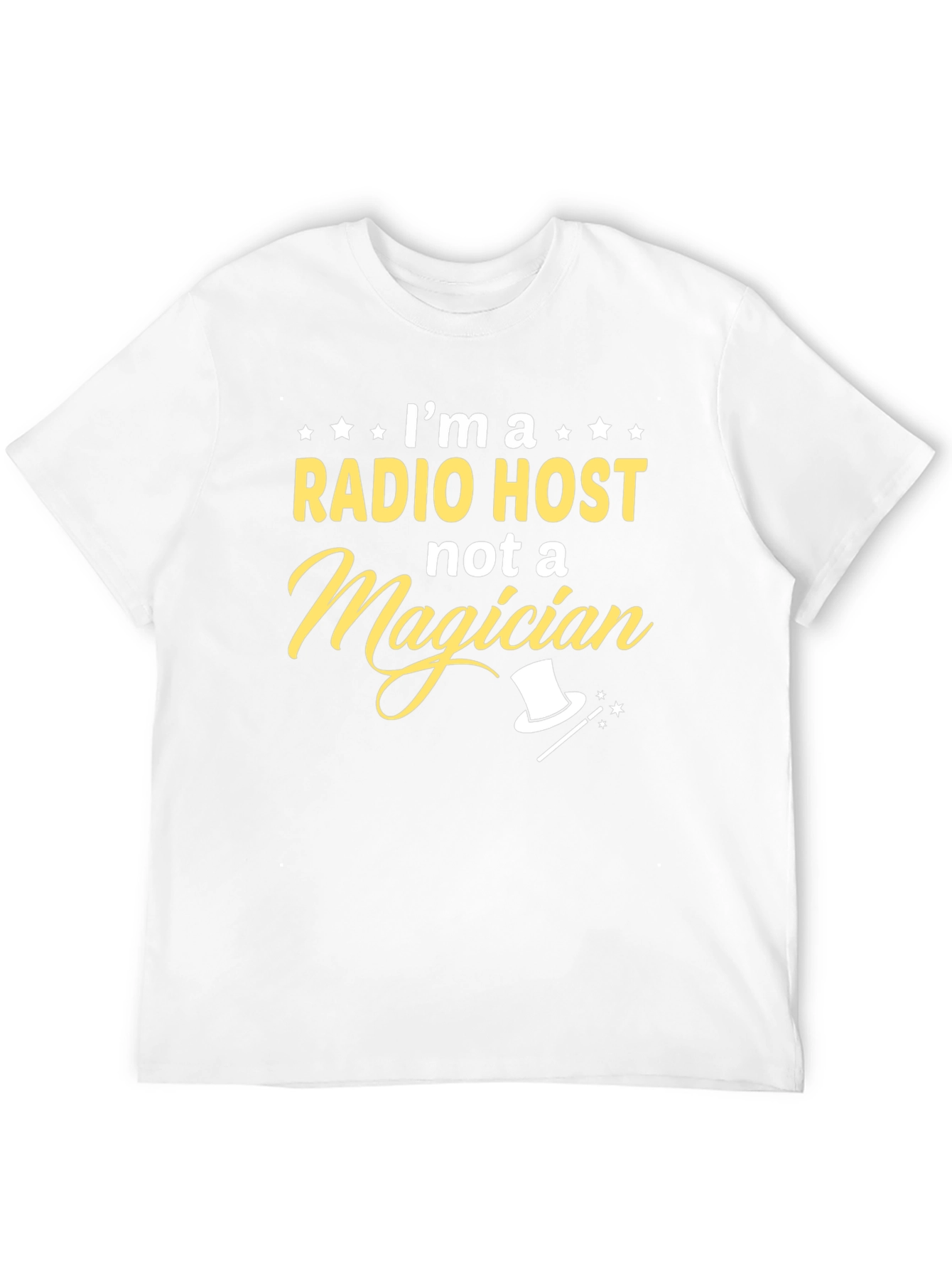 Radio Host T-Shirt - Not a Magician Funny Tee