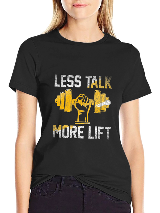 Less Talk More Lift Graphic T-Shirt