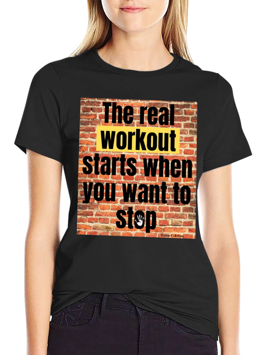 Workout Motivation T-Shirt: The Real Workout