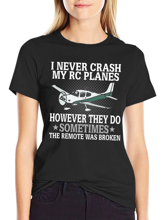 I Never Crash My RC Planes T-Shirt