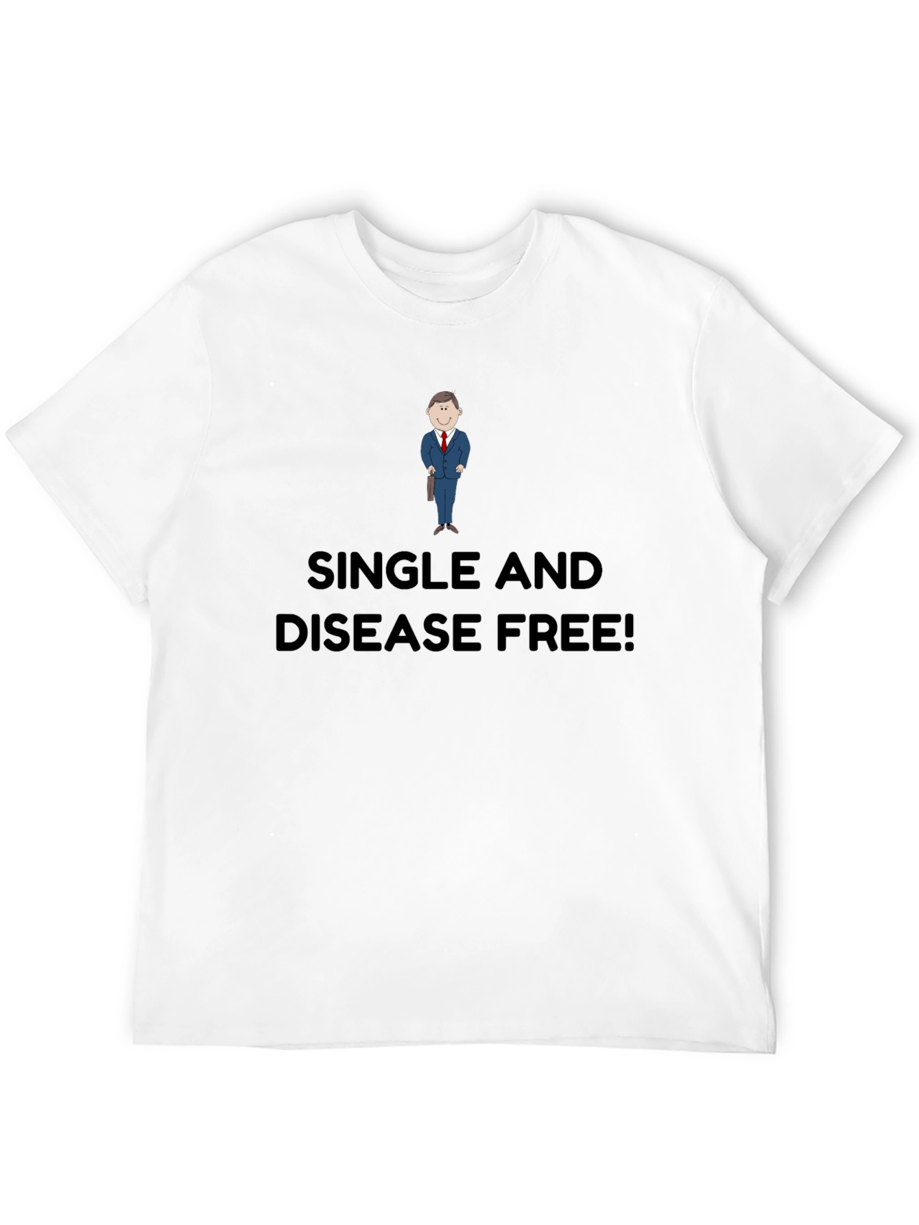 Single & Disease Free T-Shirt