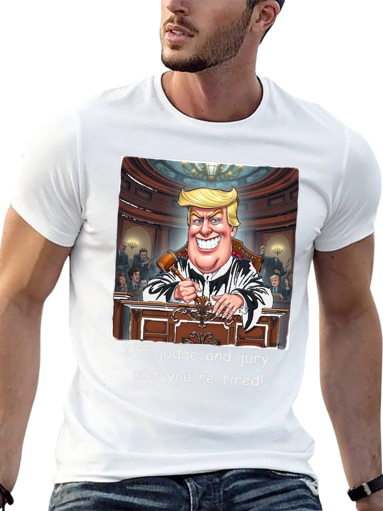 Trump Judge and Jury T-Shirt - Youre Fired!