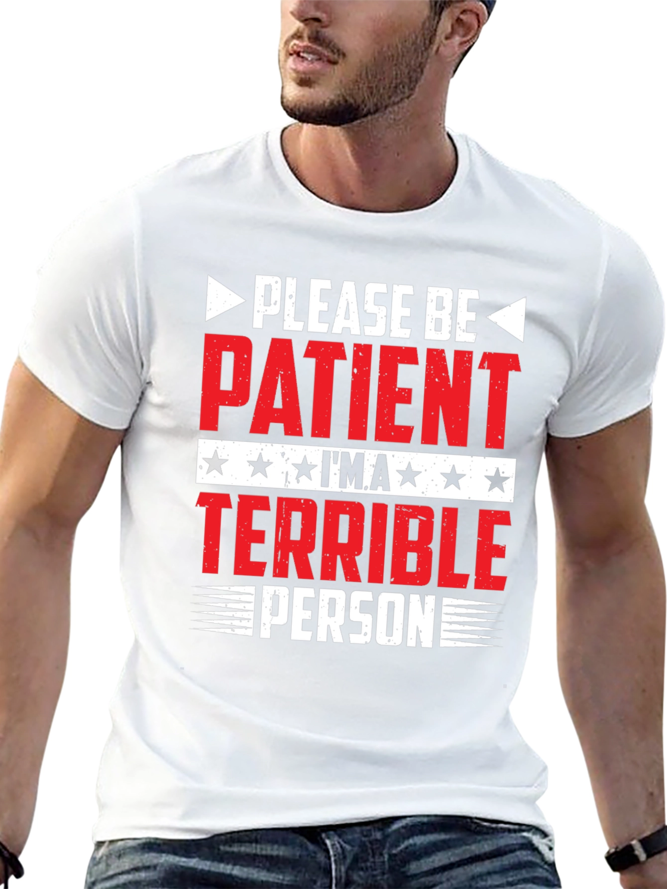 Funny Please Be Patient Terrible Person Graphic Tee