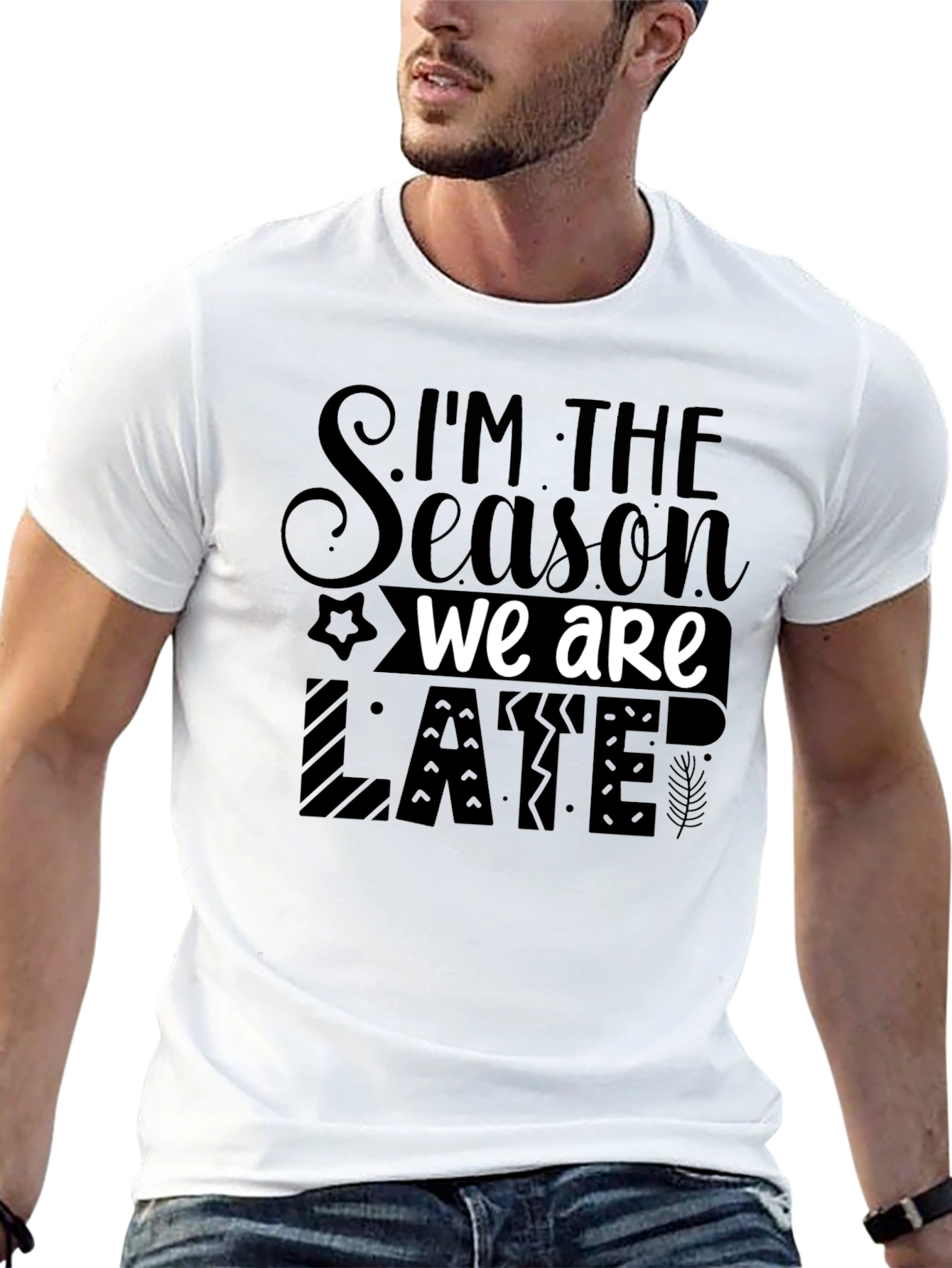 Im the Season We Are Late Funny Novelty T-Shirt
