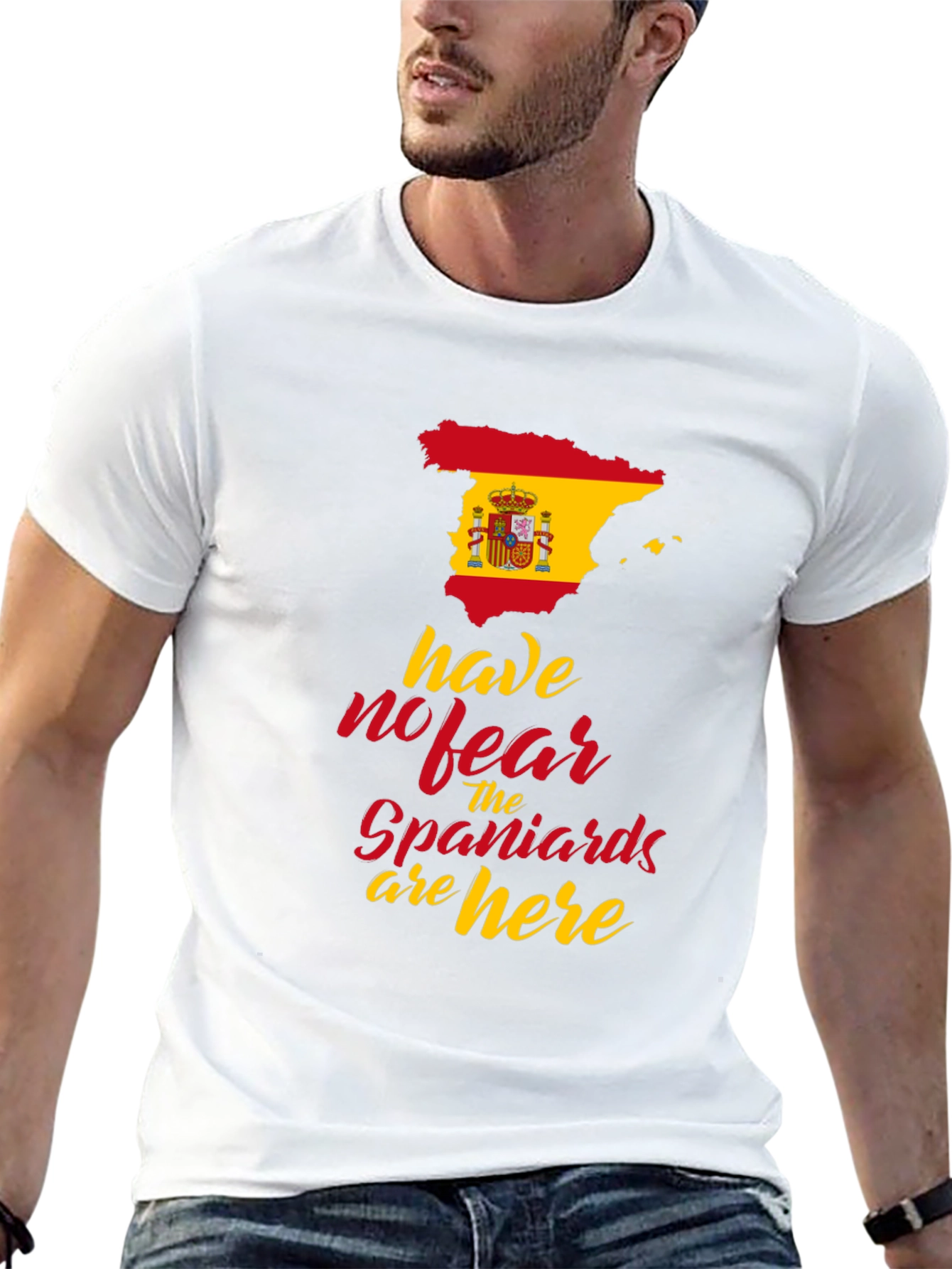 Spain Flag T-Shirt: Have No Fear Spaniards are Here