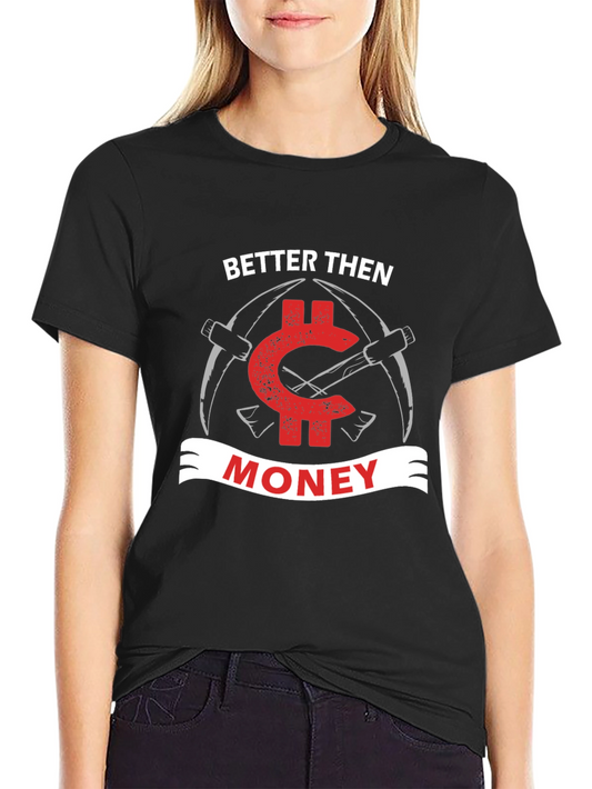 Better Then Money Bitcoin T-Shirt