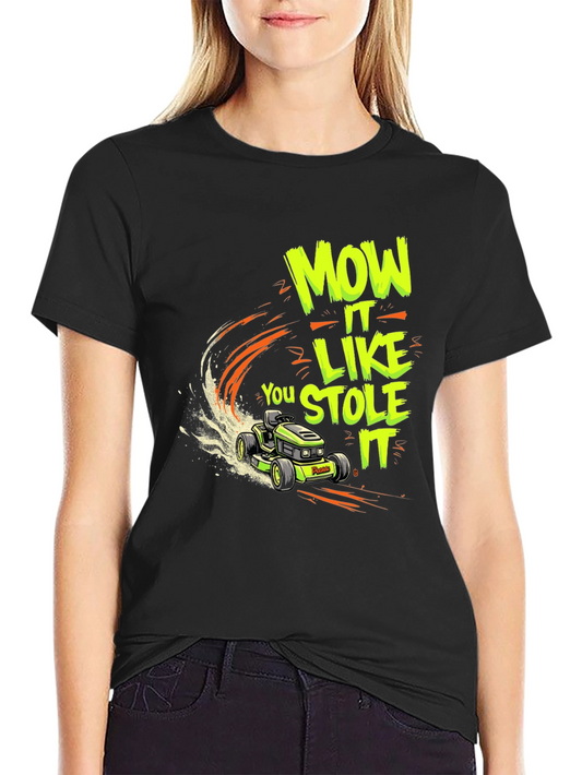 Mow It Like You Stole It Black T-Shirt
