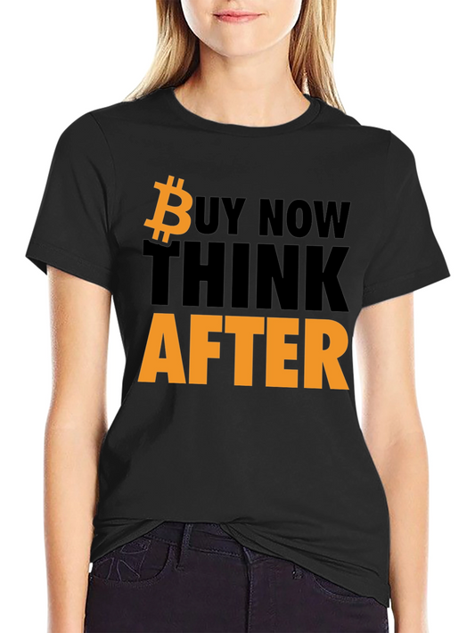 Bitcoin T-Shirt - Buy Now Think Later - Black