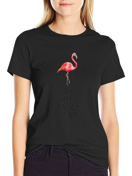 Be a Flamingo in a Flock of Pigeons Black T-Shirt