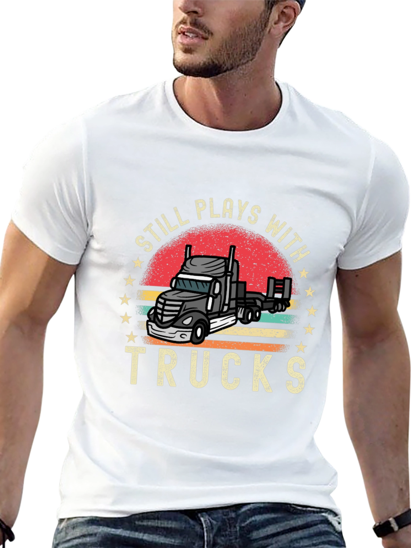 Still Plays With Trucks T-Shirt Trucker Tee