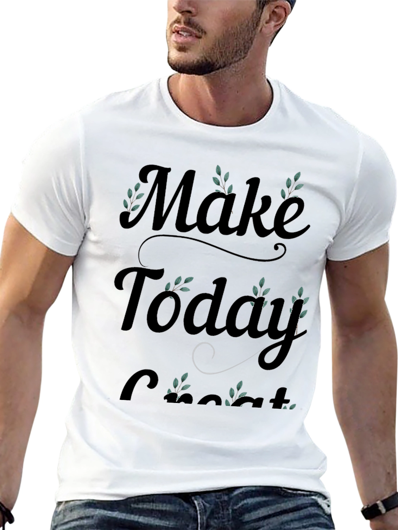 Make Today Great T-Shirt
