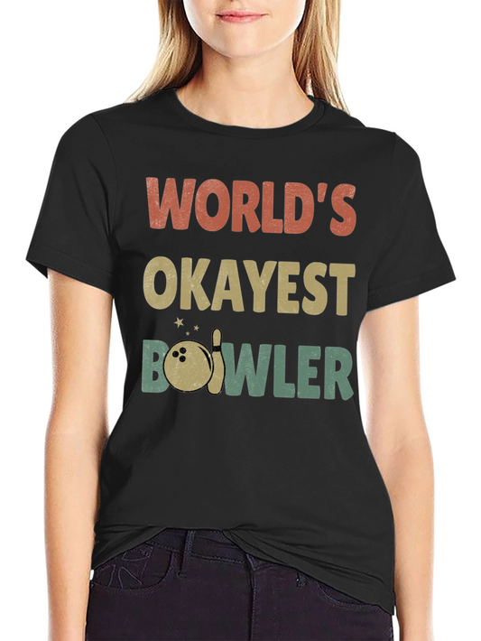 Worlds Okayest Bowler T-Shirt